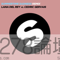 Lana Del Rey拉娜德瑞: Summertime Sadness夏日憂鬱 [Lana Del Rey vs. Cedric Gervais]